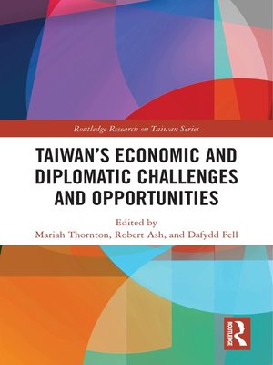 cover image of Taiwan's Economic and Diplomatic Challenges and Opportunities